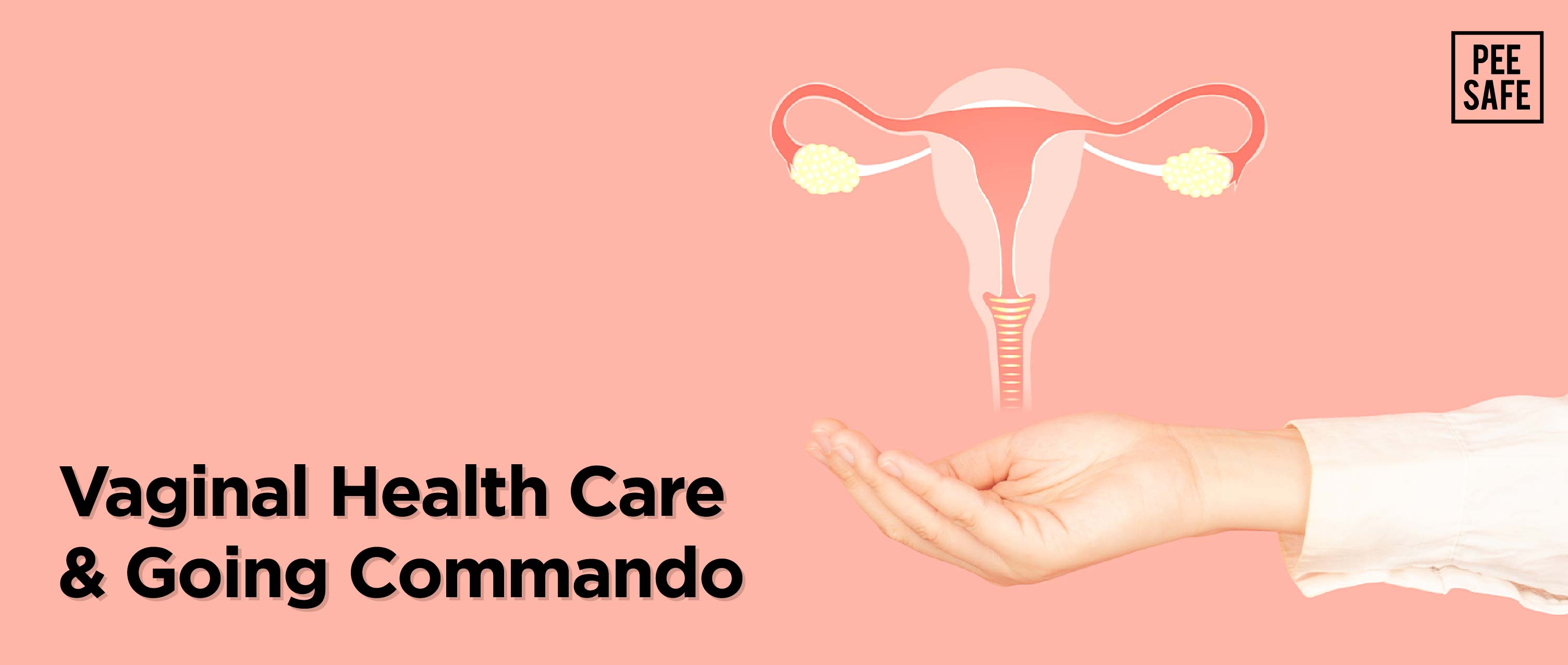 Vaginal Health Care & Going Commando