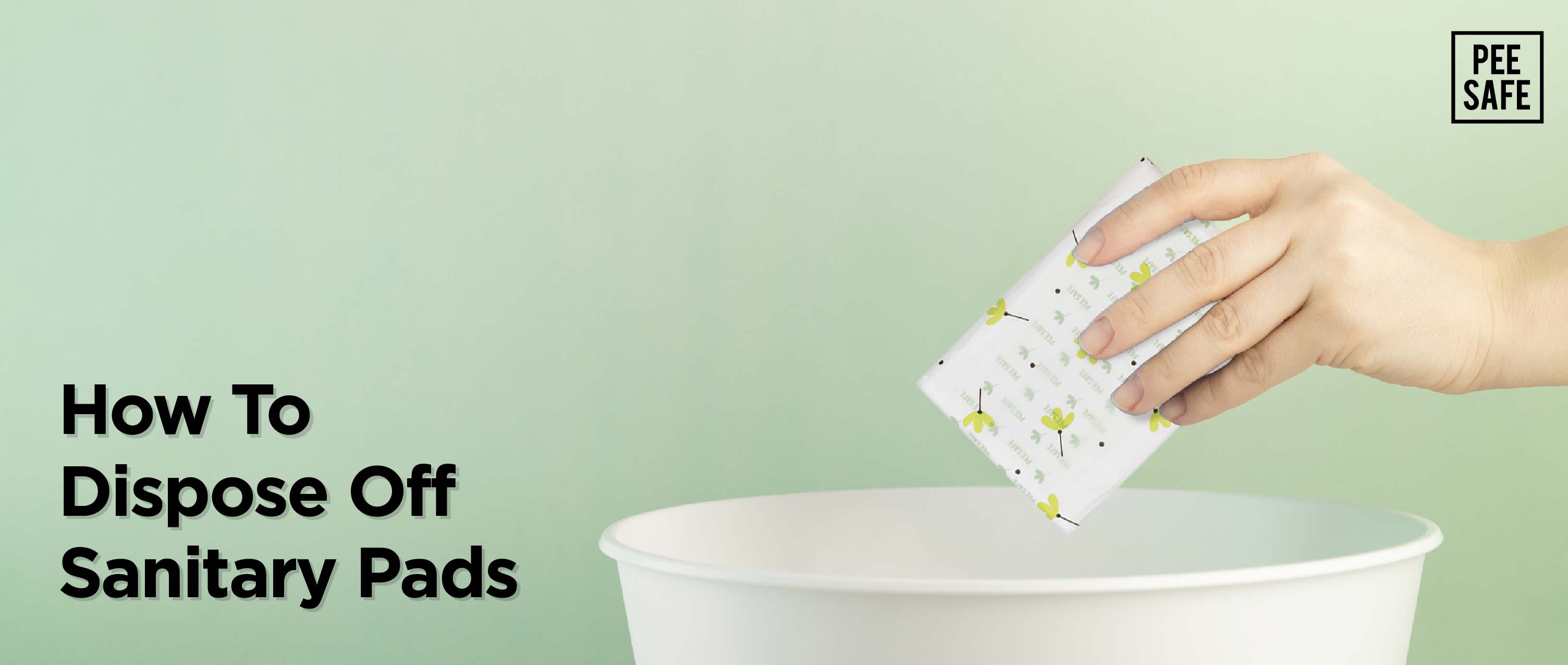 How To Dispose Off Sanitary Pads?