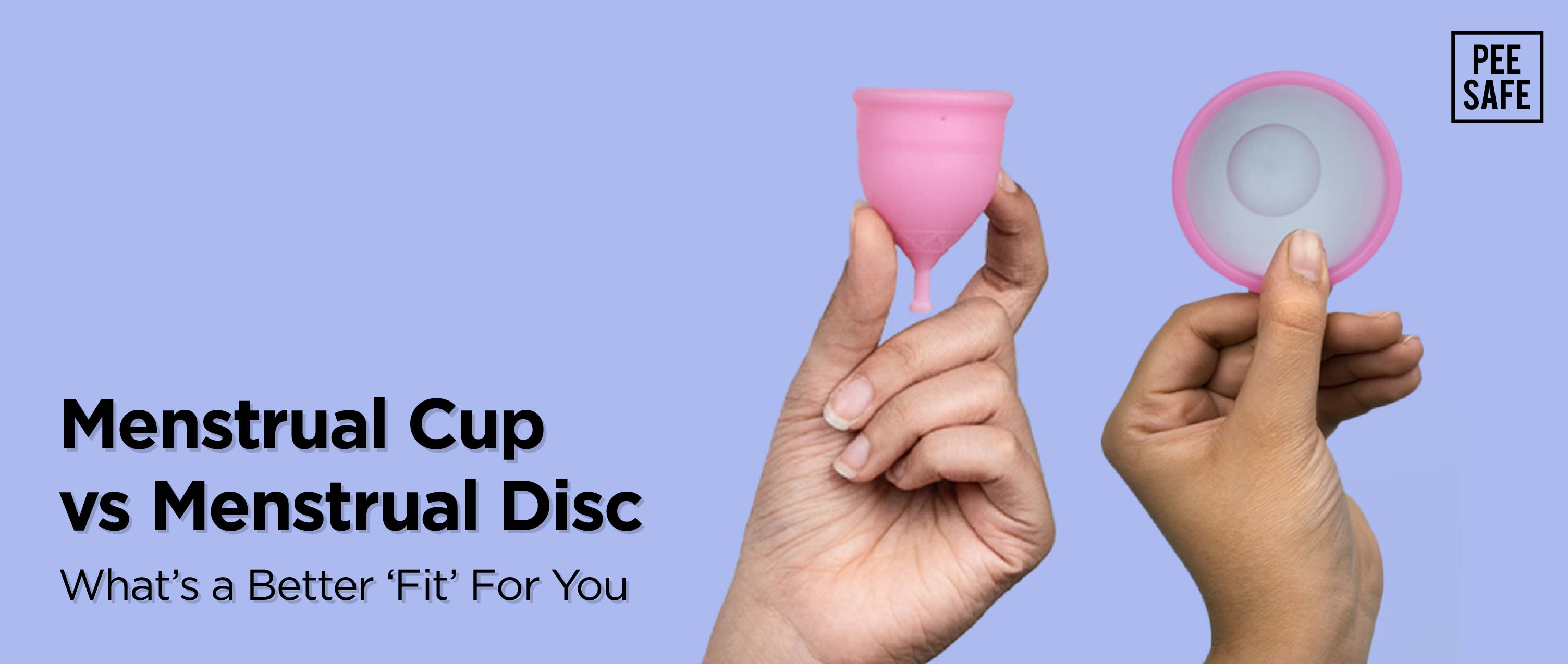 Menstrual Cup vs Menstrual Disc: What’s a Better ‘Fit’ For You