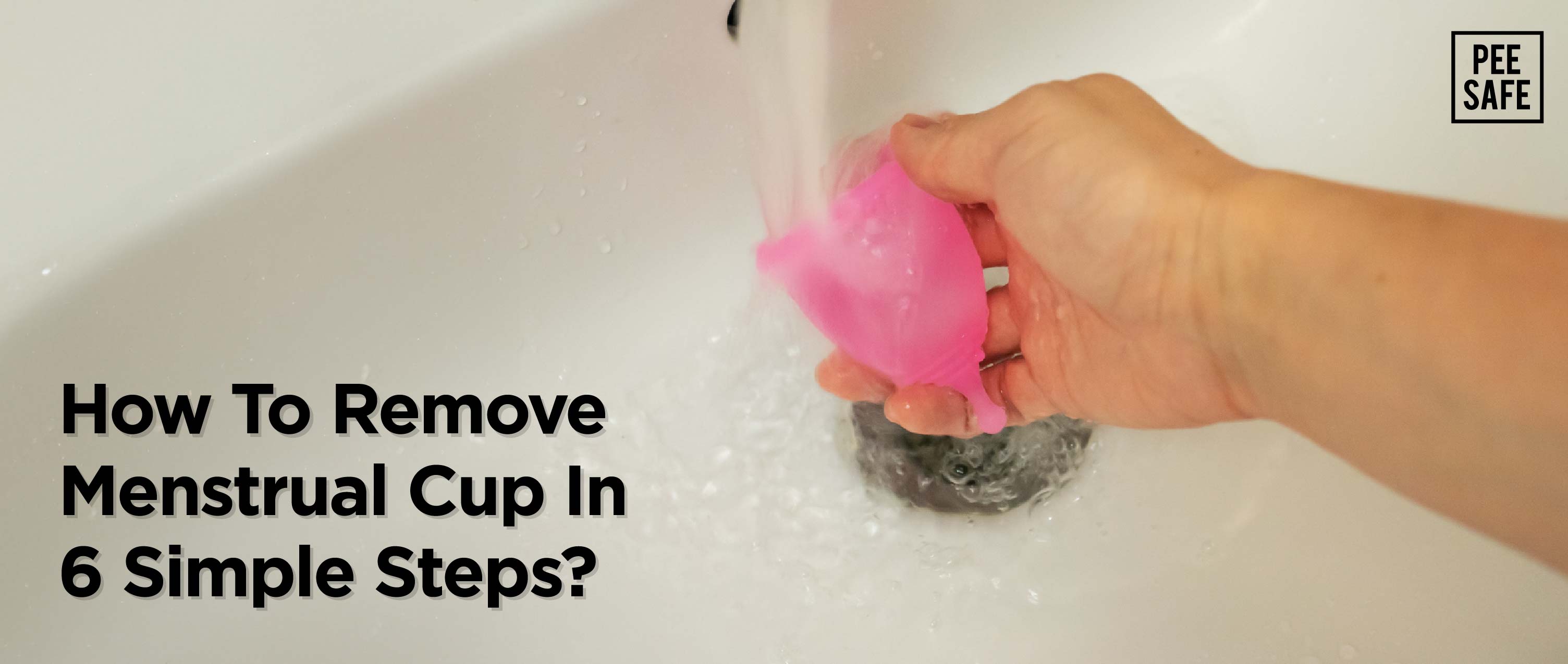 How To Remove Menstrual Cup In 6 Simple Steps?